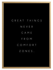 Comfort Zones Quote Print - 'Good Things Never Came From Comfort Zones'